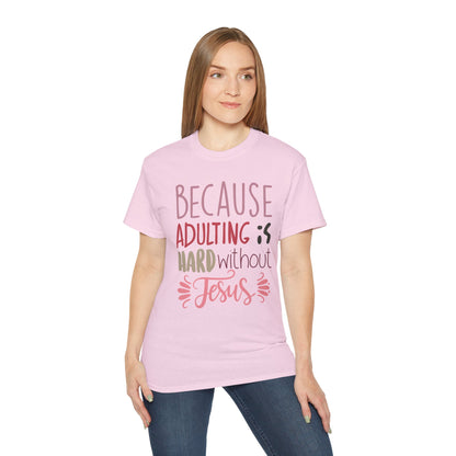 woman in light pink shirt with words "Because Adulting is Hard without Jesus"