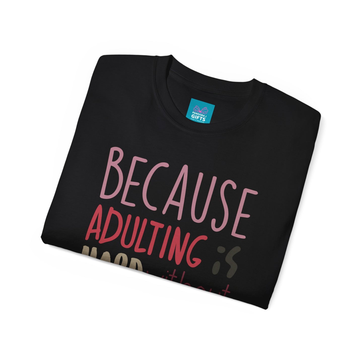 black shirt with words "Because Adulting is Hard without Jesus"