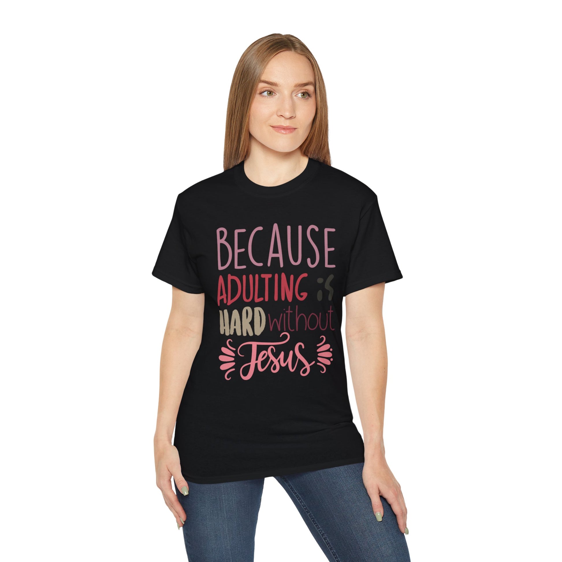 woman in black shirt with words "Because Adulting is Hard without Jesus"