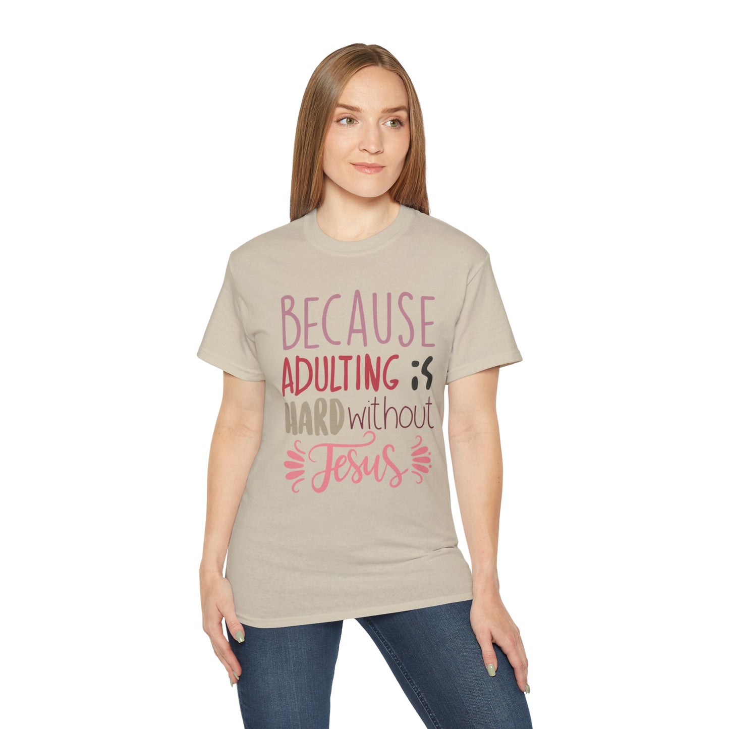 woman in sand colored shirt with words "Because Adulting is Hard without Jesus"