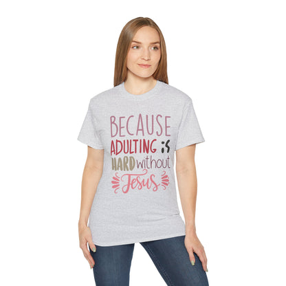 Woman in heather shirt with words "Because Adulting is Hard without Jesus"