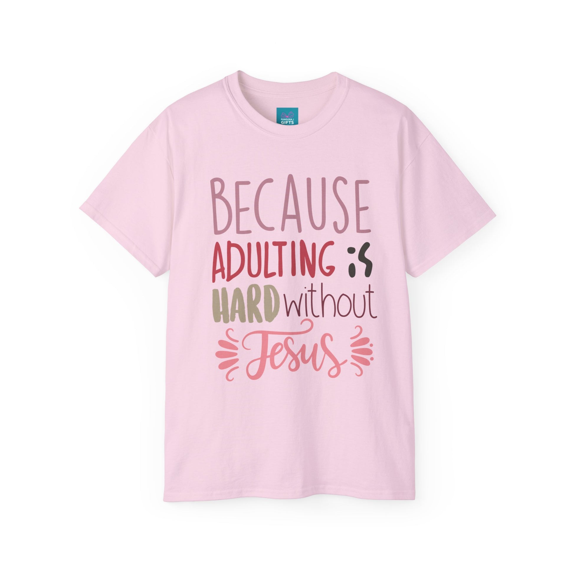 Pink shirt with words "Because Adulting is Hard without Jesus"