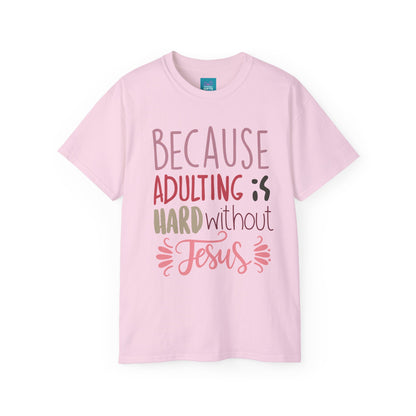 Pink shirt with words "Because Adulting is Hard without Jesus"