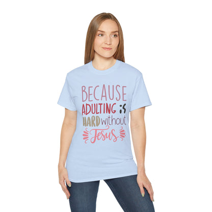 woman in light blue shirt with words "Because Adulting is Hard without Jesus"