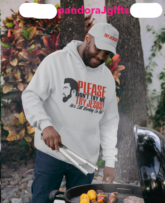 pandorajgifts.com Please Don't try me Try Jesus Hoodie
