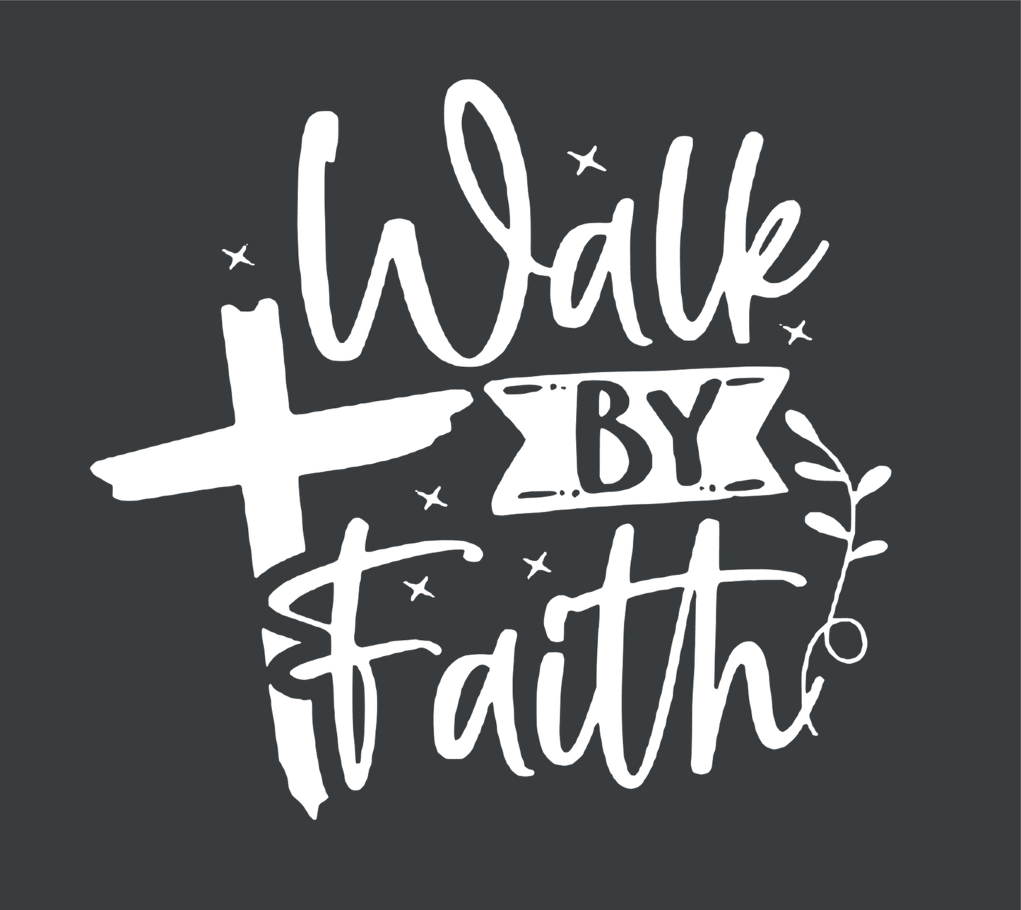 Walk By Faith