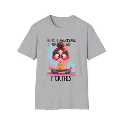 Sarcasm Graphic Tee - The Road to Inner Peace Begins With F*ck This