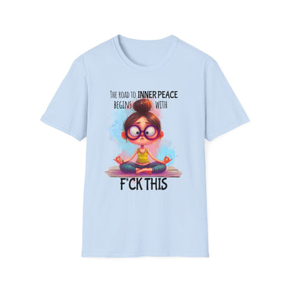 Sarcasm Graphic Tee - The Road to Inner Peace Begins With F*ck This