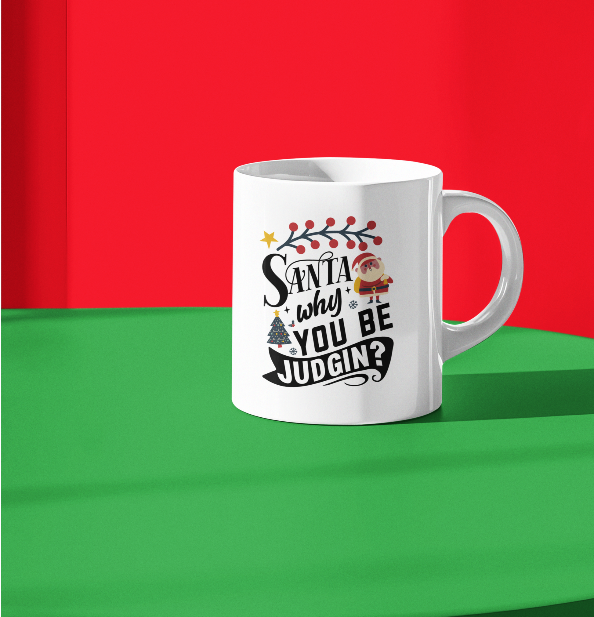 coffee mug that reads " Santa why you be judgin?"