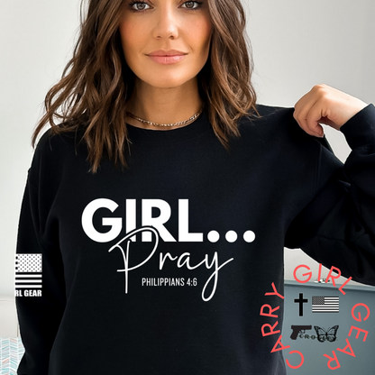 GIRL...PRAY HOODIE & SWEATSHIRT