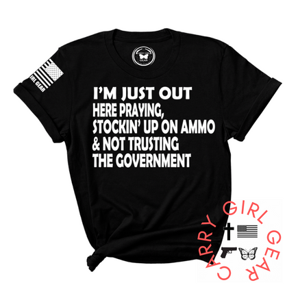 I'M JUST OUT HERE Tee