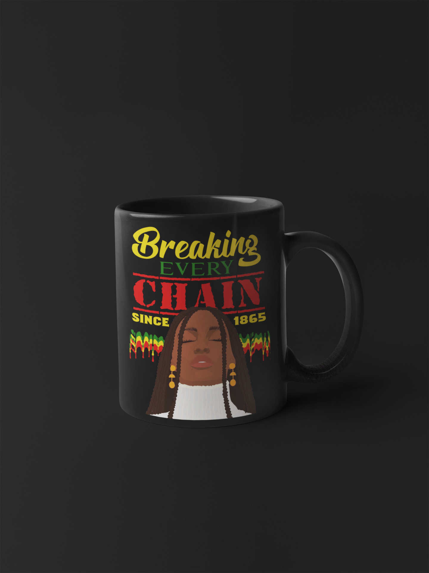 Black mug saying Break Every Chain with Black Woman on it