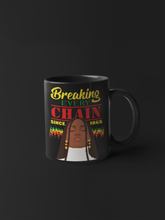 Load image into Gallery viewer, Black mug saying Break Every Chain with Black Woman on it