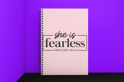 Spiral Notebook with the words "She is Fearless, Proverbs 31:25"