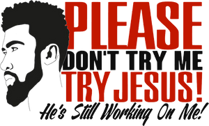 Don't Try Me Try Jesus T Shirt and hoodies